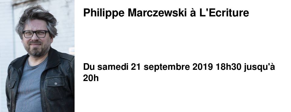 Philippe Marczewski � L'Ecriture