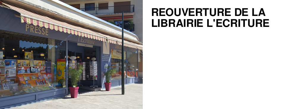 REOUVERTURE DE LA LIBRAIRIE L'ECRITURE